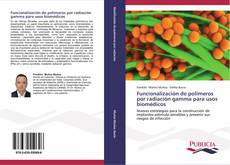 Обложка Funcionalización de polímeros por radiación gamma para usos biomédicos