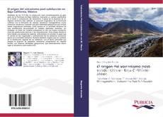 El origen del volcanismo post-subducción en Baja California, México kitap kapağı