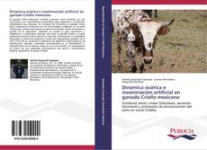 Dinámica ovárica e inseminación artificial en ganado Criollo mexicano的封面