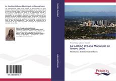 La Gestión Urbana Municipal en Nuevo León kitap kapağı