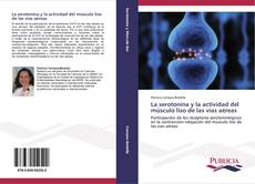 Bookcover of La serotonina y la actividad del músculo liso de las vías aéreas