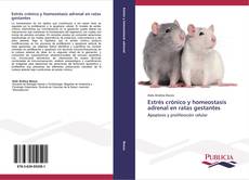 Buchcover von Estrés crónico y homeostasis adrenal en ratas gestantes