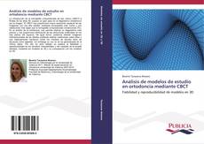 Bookcover of Análisis de modelos de estudio en ortodoncia mediante CBCT