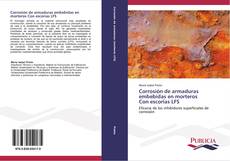 Bookcover of Corrosión de armaduras embebidas en morteros  Con escorias LFS