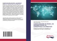 Buchcover von CONFIGURACIÓN DE REDES, UN ENFOQUE DESDE LO CONCEPTUAL A LO PRÁCTICO