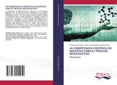 Buchcover von LA COMPETENCIA CIENTÍFICA EN DOCENTES PARA EL PROCESO INVESTIGATIVO