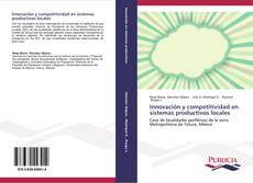 Bookcover of Innovación y competitividad en sistemas productivos locales