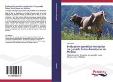 Capa do livro de Evaluación genético-molecular de ganado Suizo Americano en México 