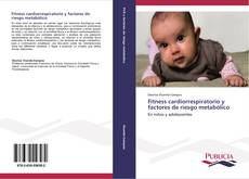 Bookcover of Fitness cardiorrespiratorio y factores de riesgo metabólico