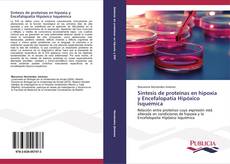 Portada del libro de Síntesis de proteínas en hipoxia y Encefalopatía Hipóxico Isquémica