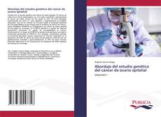 Capa do livro de Abordaje del estudio genético del cáncer de ovario epitelial 