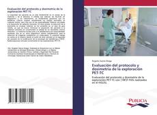 Buchcover von Evaluación del protocolo y dosimetría de la exploración PET-TC