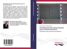 Periodización del entrenamiento para el futsal femenino的封面