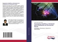 Geometría Analítica y Vectorial para Profesores en Formación Inicial kitap kapağı
