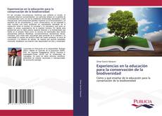 Bookcover of Experiencias en la educación para la conservación de la biodiversidad