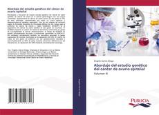 Couverture de Abordaje del estudio genético del cáncer de ovario epitelial