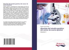 Buchcover von Abordaje del estudio genético del cáncer de ovario epitelial