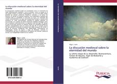 Обложка La discusión medieval sobre la eternidad del mundo