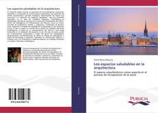 Обложка Los espacios saludables en la arquitectura