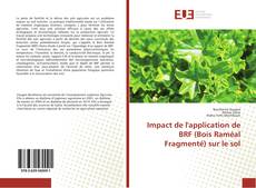 Capa do livro de Impact de l'application de BRF (Bois Raméal Fragmenté) sur le sol 