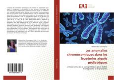Couverture de Les anomalies chromosomiques dans les leucémies aiguës pédiatriques