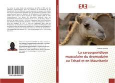 Buchcover von La sarcosporidiose musculaire du dromadaire au Tchad et en Mauritanie