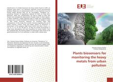 Capa do livro de Plants biosensors for monitoring the heavy metals from urban pollution 