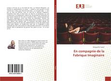 Bookcover of En compagnie de la Fabrique Imaginaire