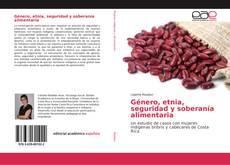 Género, etnia, seguridad y soberanía alimentaria kitap kapağı