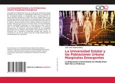 Portada del libro de La Universidad Estatal y las Poblaciones Urbano Marginales Emergentes