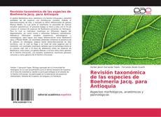 Обложка Revisión taxonómica de las especies de Boehmeria Jacq. para Antioquia