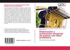 Copertina di Elaboración y evaluación sensorial de pastas con fibra prebiótica