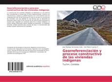Обложка Georreferenciación y proceso constructivo de las viviendas indígenas