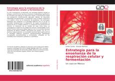 Estrategia para la enseñanza de la respiración celular y fermentación kitap kapağı