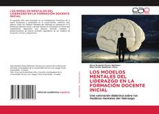 LOS MODELOS MENTALES DEL LIDERAZGO EN LA FORMACIÓN DOCENTE INICIAL kitap kapağı