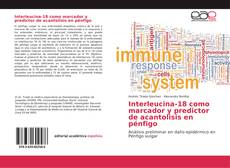 Bookcover of Interleucina-18 como marcador y predictor de acantolisis en pénfigo