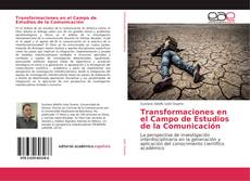 Bookcover of Transformaciones en el Campo de Estudios de la Comunicación