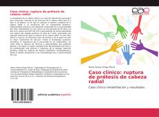 Bookcover of Caso clínico: ruptura de prótesis de cabeza radial