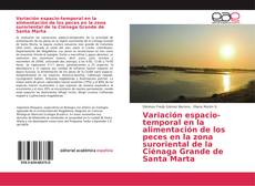 Обложка Variación espacio-temporal en la alimentación de los peces en la zona suroriental de la Ciénaga Grande de Santa Marta