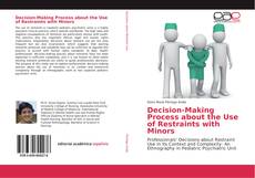 Bookcover of Decision-Making Process about the Use of Restraints with Minors