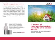 Bookcover of El crédito en comunidades rurales y su efecto en la calidad de vida