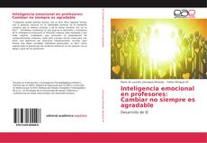 Inteligencia emocional en profesores: Cambiar no siempre es agradable kitap kapağı