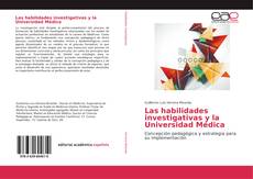 Bookcover of Las habilidades investigativas y la Universidad Médica