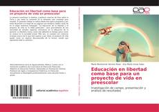 Educación en libertad como base para un proyecto de vida en preescolar kitap kapağı