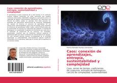 Borítókép a  Caos: conexión de aprendizajes, entropía, sustentabilidad y complejidad - hoz