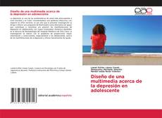 Bookcover of Diseño de una multimedia acerca de la depresión en adolescente