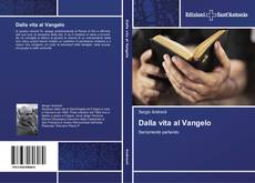 Bookcover of Dalla vita al Vangelo
