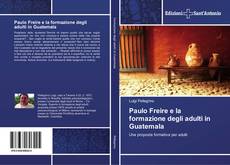 Bookcover of Paulo Freire e la formazione degli adulti in Guatemala
