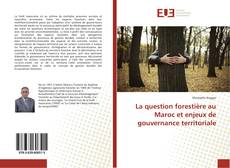 Copertina di La question forestière au Maroc et enjeux de gouvernance territoriale