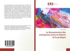 Bookcover of La Gouvernance des entreprises entre la théorie et la pratique